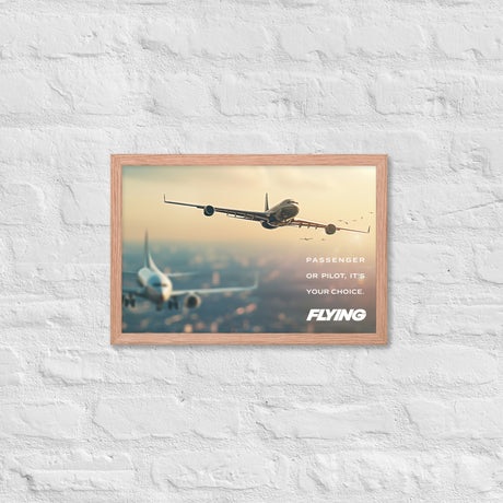 FLYING Passenger or Pilot Framed Print - 12"x18"