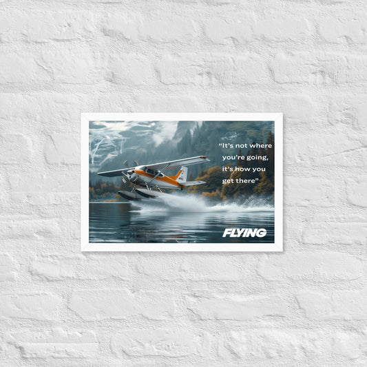 FLYING It's Not Where You're Going Framed Poster