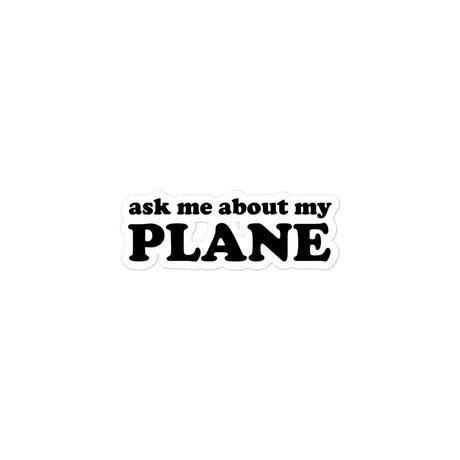 Ask Me About My Plane Sticker