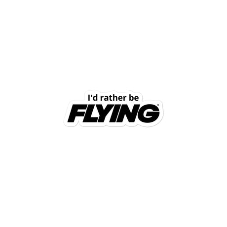 I'd Rather Be Flying Sticker
