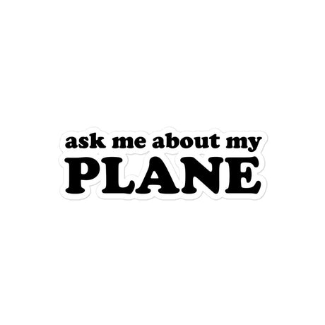 Ask Me About My Plane Sticker