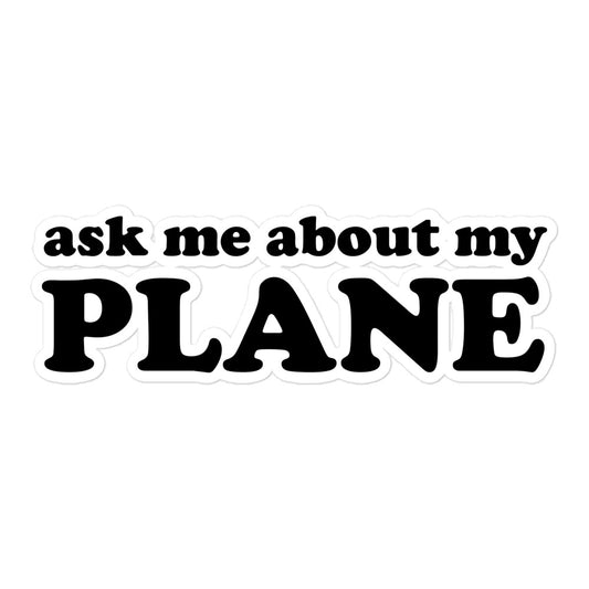 Ask Me About My Plane Sticker