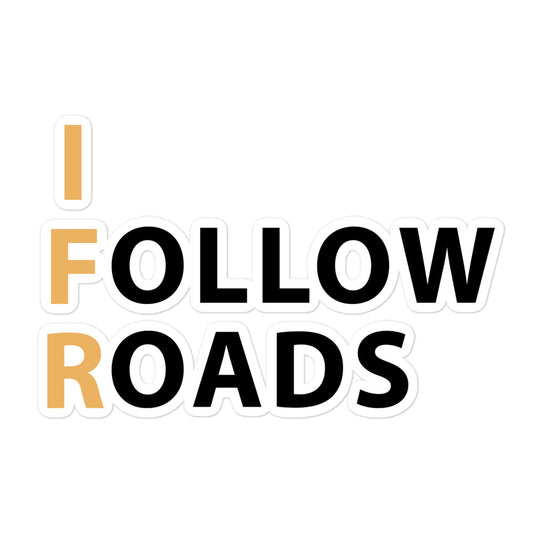 I Follow Roads Sticker