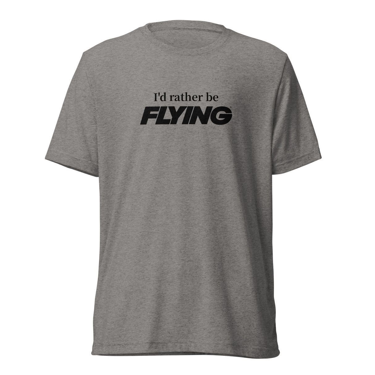 I'd Rather Be FLYING T-Shirt