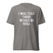 I Was Told There Would be 100LL Tee